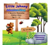 The Little Johnny: The Brave Little Mouse: A Magical Adventure Story of Courage, Kindness, and Friendship for Kids Ages 5-12 | Beautifully Illustrated Children's Storybook