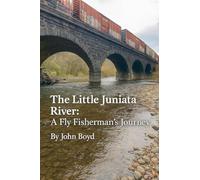 The Little Juniata River: A Fly Fisherman's Journey