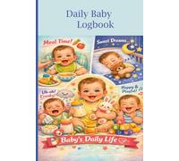 The Little Keepsake Logbook: Simplicity & Empowerment :Your Simplified Daily Companion for tracking baby's milestones, managing feeding, sleep, and ... all new parents to savvy, stress-free care.