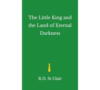 The Little King and the Land of Eternal Darkness