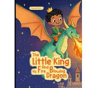 The Little King Fire And Blowing His Dragon
