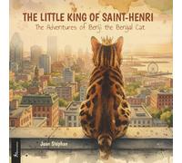The Little King of Saint-Henri: The Adventures of Benji the Bengal Cat