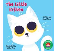 The Little Kitten: A Sweet 'First Pet' Story About Kittens, Friendship and Gentle Care