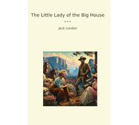 The Little Lady of the Big House (Classic Books)