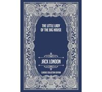The Little Lady of the Big House - Classic Collector Edition (Annotated)