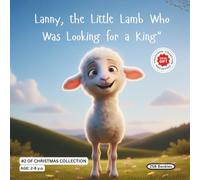 The little lamb who was looking for a King. Christmas collection.: A beautiful and tender story about little Lanny, who found love in the King born in ... Colección Navideña, Historias infantiles)