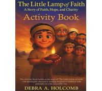 The Little Lamp of Faith Activity Book: A Story of Faith, Hope, and Charity (The Big Adventures of Little Nephi)