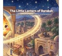 The Little Lantern of Barakah: Islamic Children’s Bedtime Story + Coloring Pages