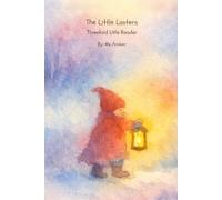 The Little Lantern: Threefold Little Reader | Level 1 (ALL CAPS - Threefold Little Reader | Grade 1)