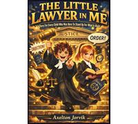 The Little Lawyer in Me: A Story for Every Child Who Was Born to Stand Up for What Is Right (Children Career Dream)