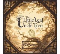 The Little Leaf and Uncle Tree: A Tale of Seasons and Friendship (English - Chinese Bilingual Edition) (1800Summer's Cozy Bedtime Tales)