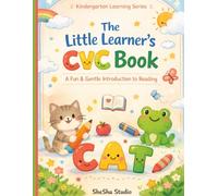 The Little Learner’s CVC Book: A Fun & Gentle Introduction to Reading for Kindergarten Kids Ages 3-6 (Early Learning Academy (Phonics & Core Skills Series))