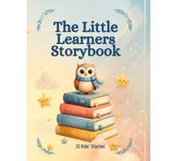 The Little Learners Storybook: Little Lessons, Big Hearts