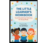 The Little Learner's Workbook: Fun & Foundational Activities