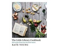 The Little Library Cookbook: 100 recipes from our favourite stories
