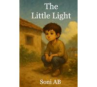 The Little Light: A heartwarming story of kindness and resilience