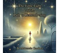 The Little Light and the Path to Remembering