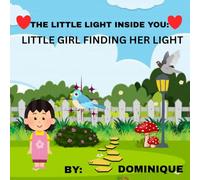 THE LITTLE LIGHT IN SIDE YOU: LITTLE GIRL FINDING HER LIGHT