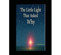 The Little Light That Asked Why