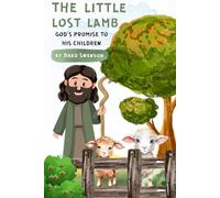 The Little Lost Lamb: God's Promise to His Children (God Loves His Little Children)