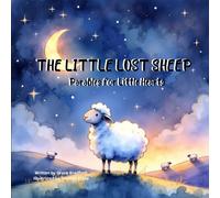 The Little Lost Sheep: Parables for Little Hearts
