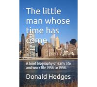 The little man whose time has come: A brief biography of early life and work life 1958 to 1998. (In the role of Boy)