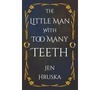 The Little Man With Too Many Teeth (The Little Man Series)