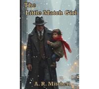 The Little Match Girl: A Historical Noir Retelling