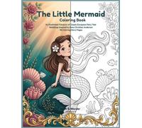 The Little Mermaid Coloring Book: An Illustrated Treasury of Classic European Fairy Tale Retellings Inspired by Hans Christian Andersen - 42 Coloring Story Pages