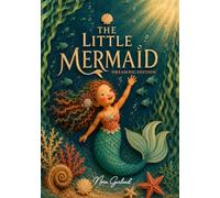 The Little Mermaid - Dream Big Edition Featuring a Heroine with Down Syndrome: Inspired by the Classic Tale by Hans Christian Andersen