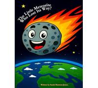 The Little Meteorite Who Lost Its Way (The Little Books Collection)