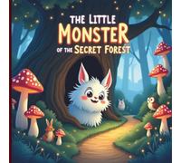 The Little Monster of the Secret Forest: A Bold and Easy Coloring Adventure: 50 Magical Pages of Mischief and Magic for Kids
