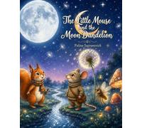 The Little Mouse and the Moon Dandelion