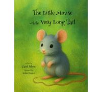The Little Mouse with the Very Long Tail (Animal Adventures)