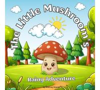 The Little Mushroom's Rainy Adventure