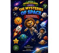 The Little Nature Explorers - Volume 7: The Mysteries of Space: 10 Amazing Stories to Explore the Universe