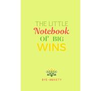 THE LITTLE NOTEBOOK OF BIG WINS