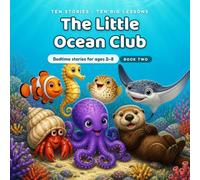 The Little Ocean Club: Ten Stories, Ten Big Lessons