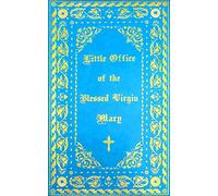 The Little Office of the Blessed Virgin Mary: Illuminated