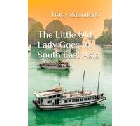 The Little Old Lady Goes to South East Asia: The Little Old Lady Guides: Book 1