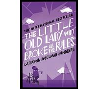 The Little Old Lady Who Broke All the Rules: Catharina Ingelman-Sundberg: 1