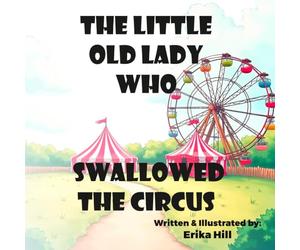 The Little Old Lady who Swallowed the Circus