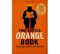 The Little Orange Book: The Collected Teachings of a Very Stable Genius