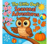 The Little Owl's Seasonal Adventures