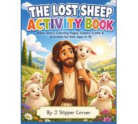 The Little Parables Library : The Lost Sheep: (A Bible Story and Activity Book for Kids About God’s Love and Caring for Every One)