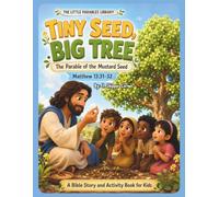 The Little Parables Library: Tiny Seed, Big Tree: | A Kid-Friendly Bible Story & Activity Workbook | The Parable of the Mustard Seed (Matthew13:31-32; Mark4:30-32; Luke13:18-19) for Ages5-10