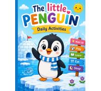 The Little Penguin's Busy Day: A Fun Coloring Book of Daily Activities for Ages 2-3