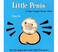 The Little Penis: A Finger Puppet Parody Book: Watch The Little Penis Grow! (Bridal Shower and Bachelorette Party Humor, Funny Adult Gifts, Books for Women, Hilarious Gifts) (Little Penis Parodies)