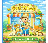 The Little Pet Shop of Kindness Coloring Book: 30 Cute Pet Shop Animal Coloring Pages | Puppies, Kittens & Small Pets Theme | 8.5 x 8.5 Inch Edition