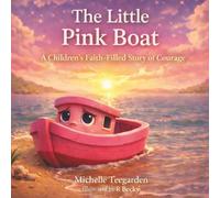 The Little Pink Boat: A Children's Faith-Filled Story of Courage
